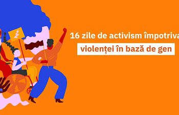 16 zile de activism împotriva violenței în bază de gen